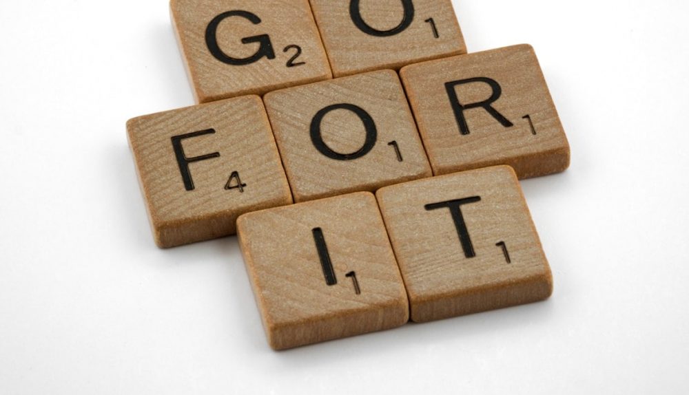 scrabble, scrabble pieces, lettering, letters, wood, scrabble tiles, white background, quote, words, type, typography, design, layout, go for it, action, just do it, yolo, carpe diem, if not now when, impetus, initiative, self starter,